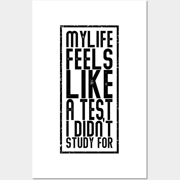 My life feels like a test I didn’t study for. Wall Art by naraka